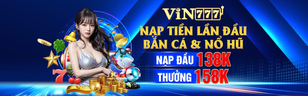 Khuyến mãi nạp đầu Vin777