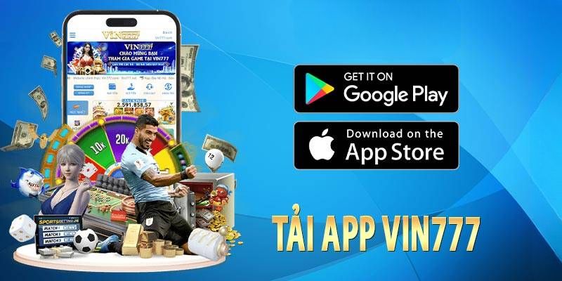 Chỉ dẫn tải app VIN777 cho 2 hệ điều hành IOS, Android