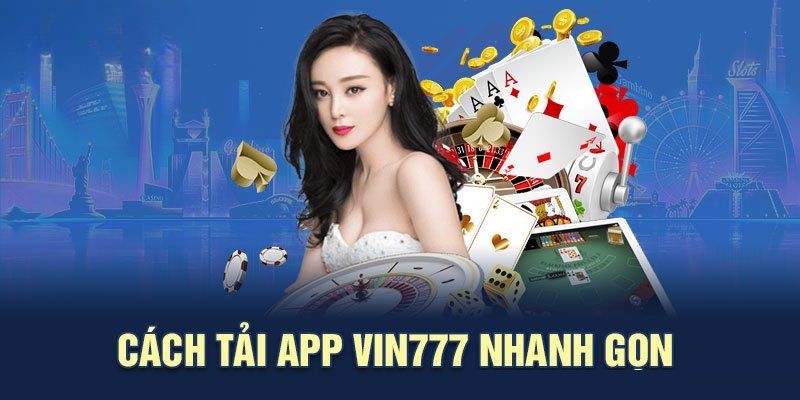 Hội viên phải tải ứng dụng chính chủ của VIN777 