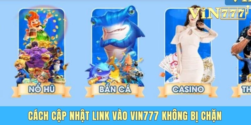 Tìm Đúng Link Vào Vin 777 Không Bị Chặn Mới Nhất 2025 Cách cập nhật link vào Vin 777 không bị chặn
