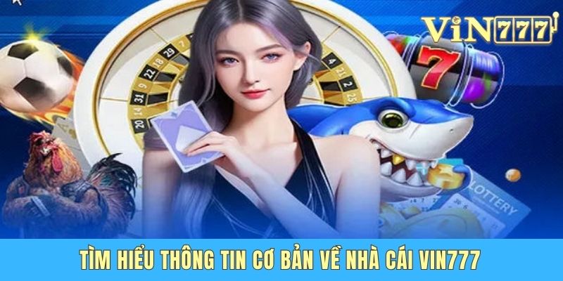 Vin777 Có Lừa Đảo Không - Chuyên Gia Giải Đáp Chi Tiết Tìm hiểu thông tin cơ bản về nhà cái Vin777