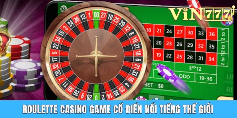 Roulette Casino - Trò Chơi Quay Số Cực Đỉnh Tại Vin777 Roulette casino game cổ điển nổi tiếng thế giới